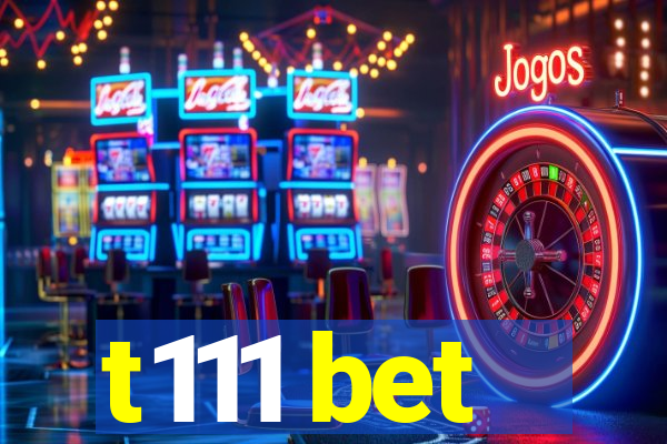 t111 bet